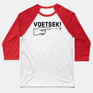 Voetsek Baseball T-Shirt